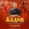 Saami X Propaganda (Remix) - DJ Reaction