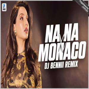 Na Na X Monaco Remix - DJ BENNII